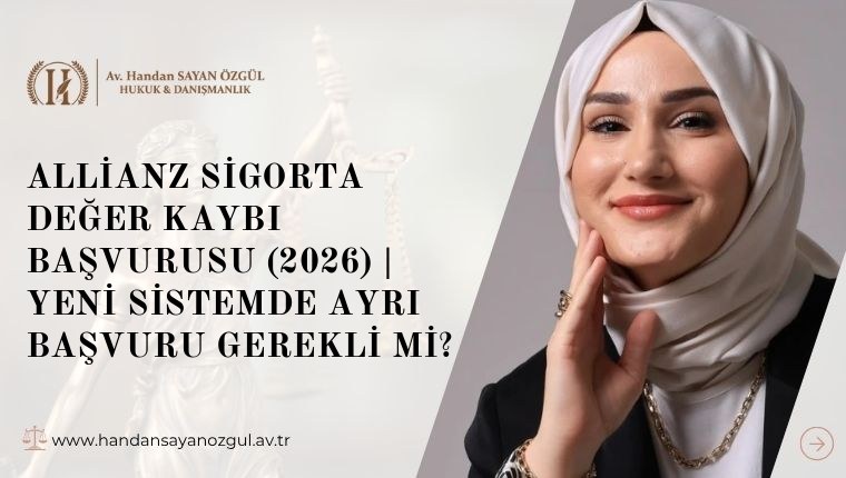 Allianz Sigorta Değer Kaybı Başvurusu (2026) | Yeni Sistemde Ayrı Başvuru Gerekli mi