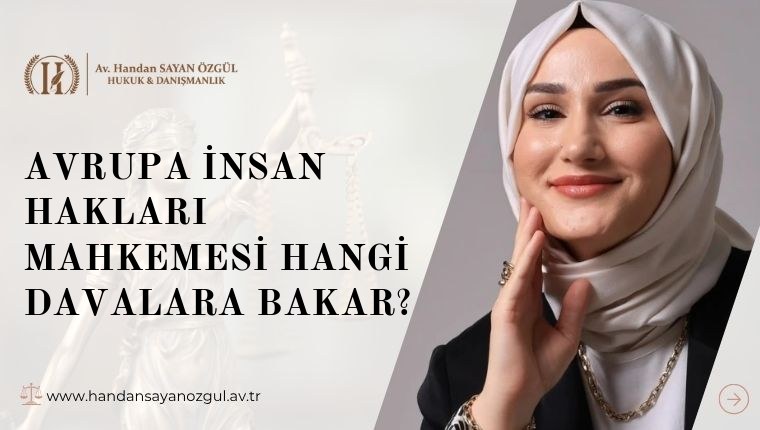 Avrupa İnsan Hakları Mahkemesi Hangi Davalara Bakar
