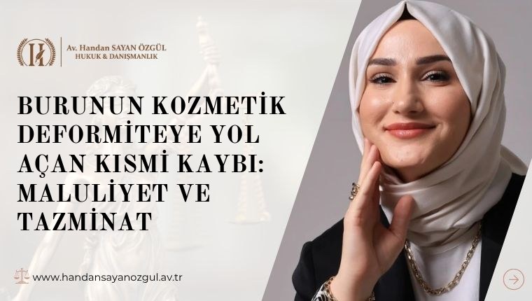 Burunun Kozmetik Deformiteye Yol Açan Kısmi Kaybı: Maluliyet ve Tazminat