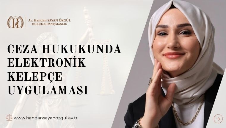 Ceza Hukukunda Elektronik Kelepçe Uygulaması