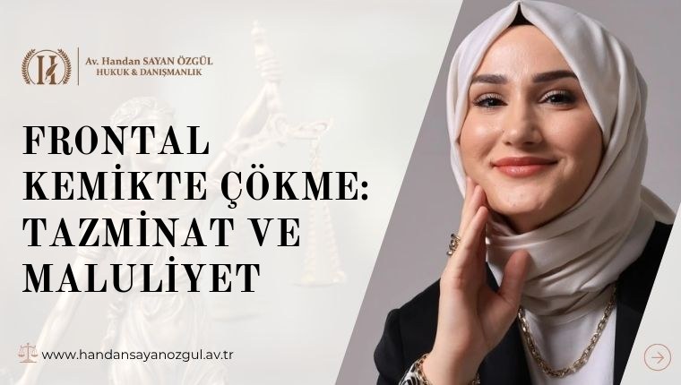 Frontal Kemikte Çökme: Tazminat ve Maluliyet
