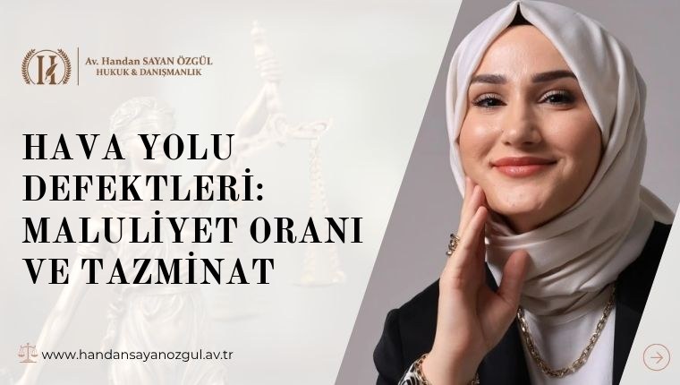 Hava Yolu Defektleri: Maluliyet Oranı ve Tazminat