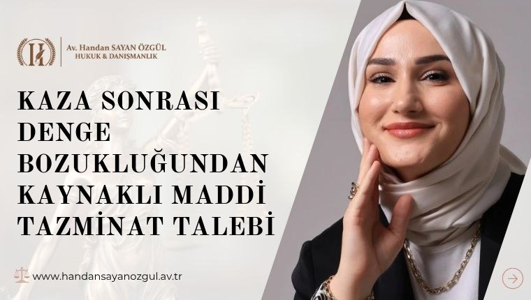 Kaza Sonrası Denge Bozukluğundan Kaynaklı Maddi Tazminat Talebi