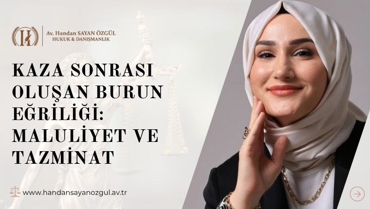 Kaza Sonrası Oluşan Burun Eğriliği: Maluliyet ve Tazminat