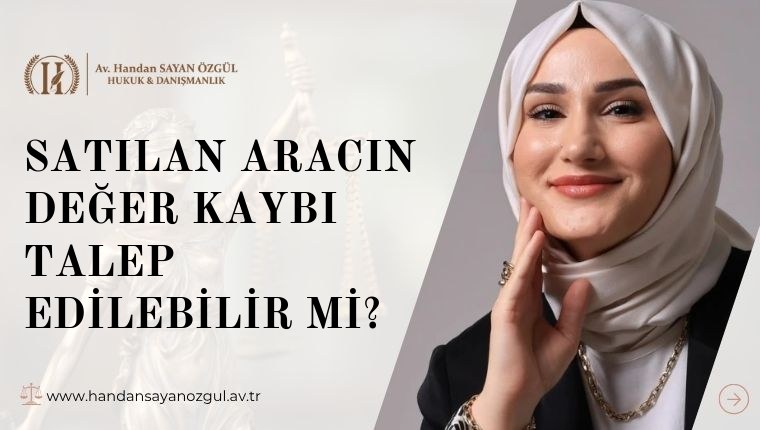 Satılan Aracın Değer Kaybı Talep Edilebilir Mi