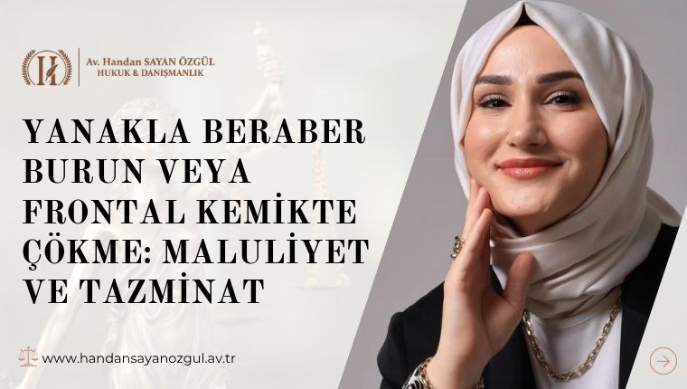 Yanakla Beraber Burun Veya Frontal Kemikte Çökme: Maluliyet ve Tazminat