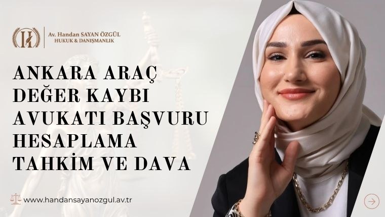 Ankara Araç Değer Kaybı Avukatı Başvuru Hesaplama Tahkim ve Dava