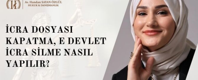 İcra Dosyası Kapatma E Devlet İcra Silme Nasıl Yapılır? 5 İcra Dosyası Kapatma E Devlet İcra Silme Nasıl Yapılır