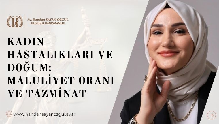 Kadın Hastalıkları ve Doğum: Maluliyet Oranı ve Tazminat