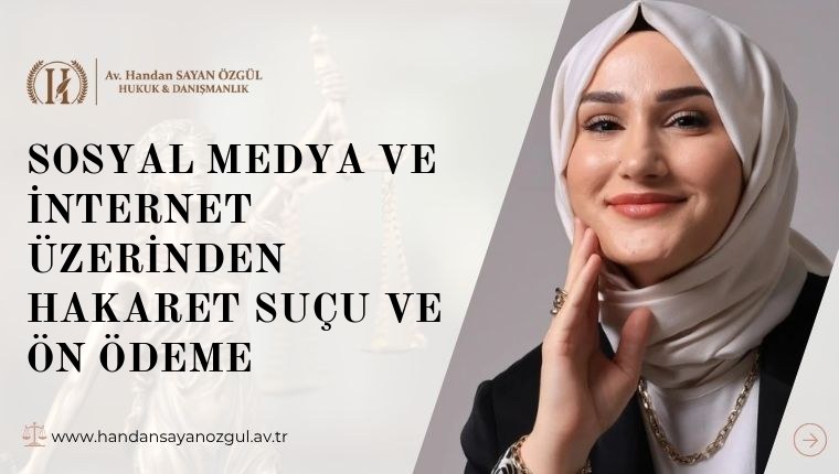 Sosyal Medya ve İnternet Üzerinden Hakaret Suçu ve Ön Ödeme