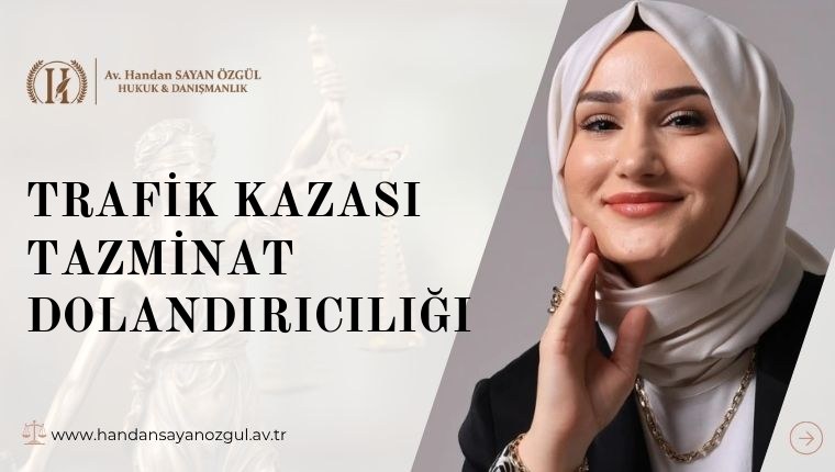 Trafik Kazası Tazminat Dolandırıcılığı