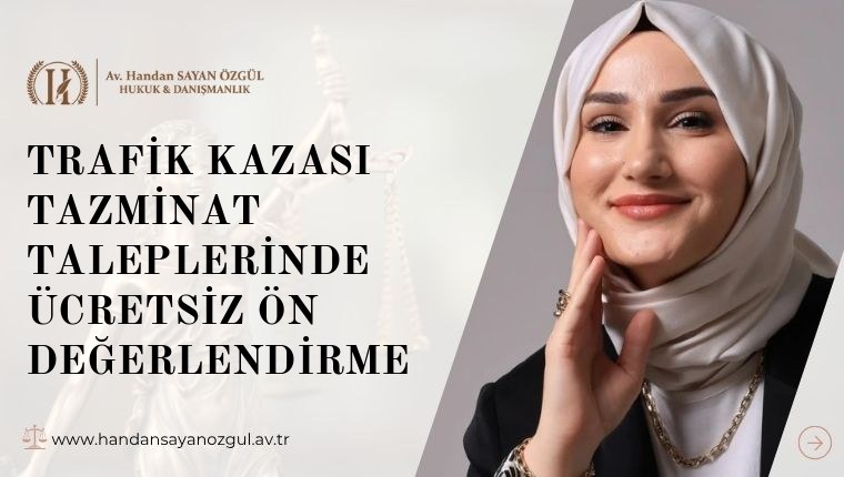 Trafik Kazası Tazminat Taleplerinde Ücretsiz Ön Değerlendirme