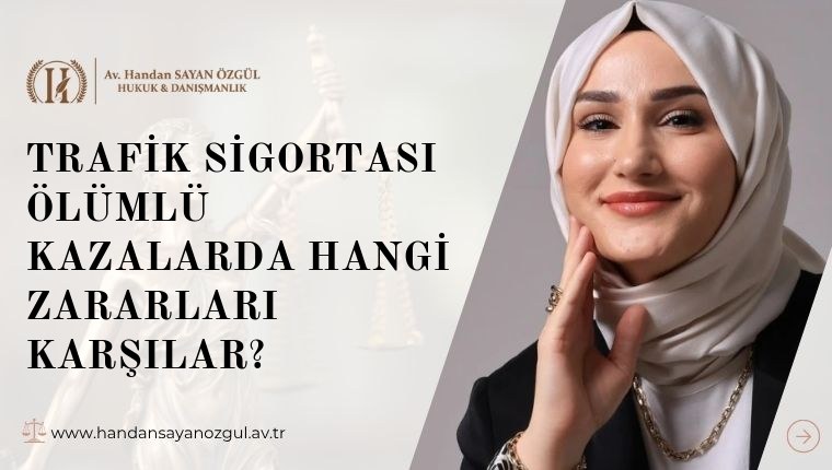 Trafik Sigortası Ölümlü Kazalarda Hangi Zararları Karşılar