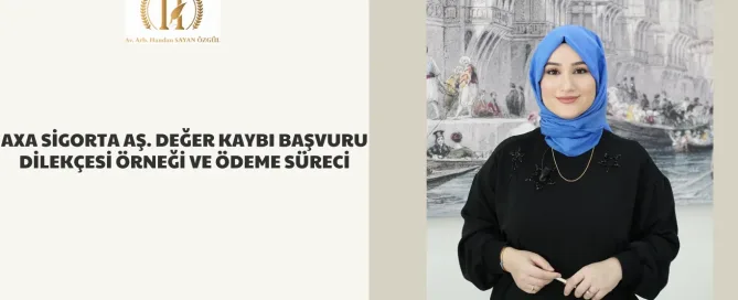 Axa Sigorta AŞ Değer Kaybı Başvuru Dilekçesi Örneği ve Ödeme Süreci 2