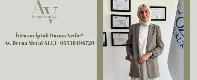 İtirazın İptali Davası Nedir? - Av. Berna Meral ALÇI - 05538496720 3
