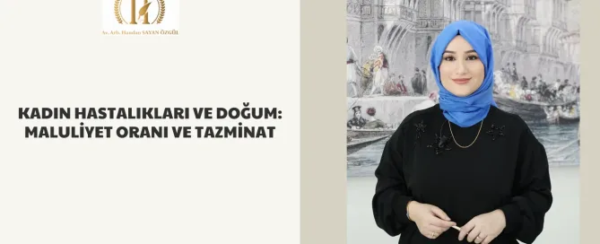 Kadın Hastalıkları ve Doğum: Maluliyet Oranı ve Tazminat 11