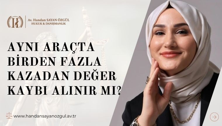 Aynı Araçta Birden Fazla Kazadan Değer Kaybı Alınır Mı