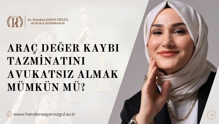 Araç Değer Kaybı Tazminatını Avukatsız Almak Mümkün Mü