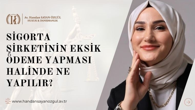 Sigorta Şirketinin Eksik Ödeme Yapması Halinde Ne Yapılır