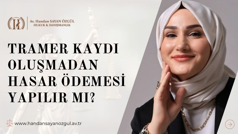 Tramer Kaydı Oluşmadan Hasar Ödemesi Yapılır mı
