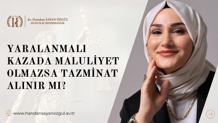 Yaralanmalı Kazada Maluliyet Olmazsa Tazminat Alınır Mı