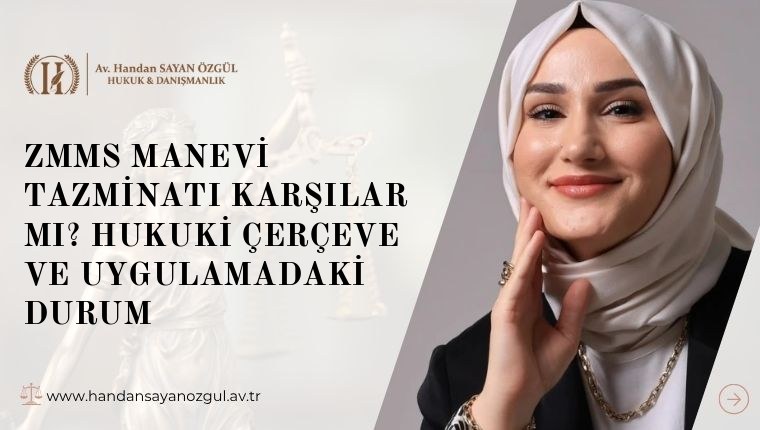 ZMMS Manevi Tazminatı Karşılar Mı? Hukuki Çerçeve ve Uygulamadaki Durum