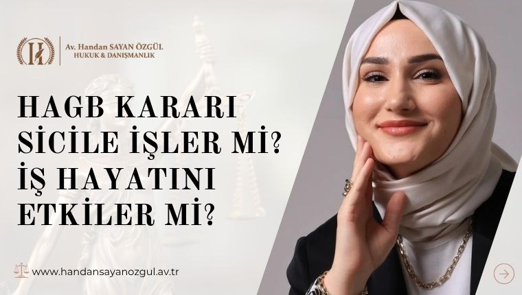 HAGB Kararı Sicile İşler Mi? İş Hayatını Etkiler Mi