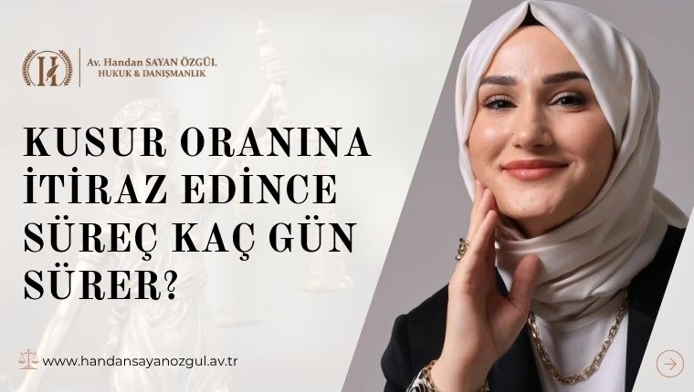 Kusur Oranına İtiraz Edince Süreç Kaç Gün Sürer