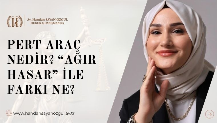 Pert Araç Nedir? “Ağır Hasar” ile Farkı Ne
