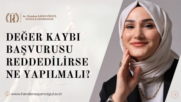 Değer Kaybı Başvurusu Reddedilirse Ne Yapılmalı