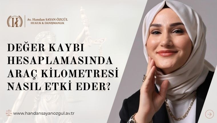 Değer Kaybı Hesaplamasında Araç Kilometresi Nasıl Etki Eder