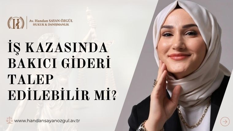 İş Kazasında Bakıcı Gideri Talep Edilebilir mi