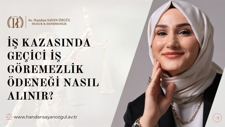 İş Kazasında Geçici İş Göremezlik Ödeneği Nasıl Alınır
