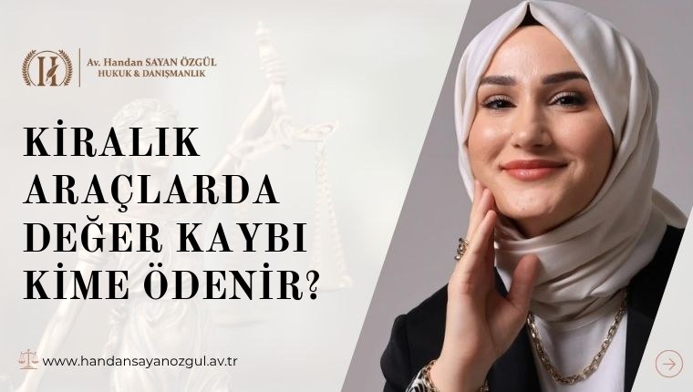 Kiralık Araçlarda Değer Kaybı Kime Ödenir