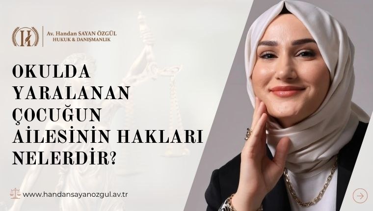 Okulda Yaralanan Çocuğun Ailesinin Hakları Nelerdir