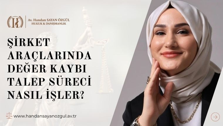 Şirket Araçlarında Değer Kaybı Talep Süreci Nasıl İşler