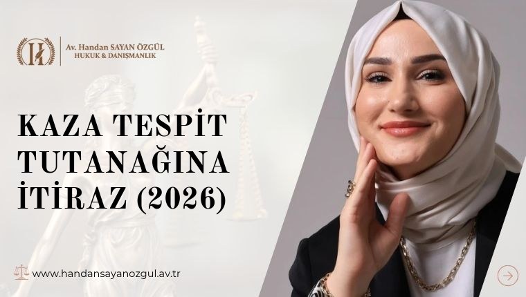 Kaza Tespit Tutanağına İtiraz (2026)