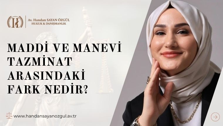Maddi ve Manevi Tazminat Arasındaki Fark Nedir