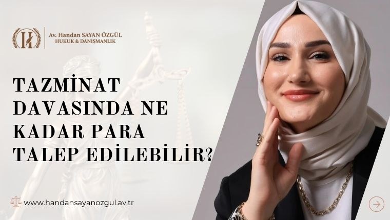 Tazminat Davasında Ne Kadar Para Talep Edilebilir