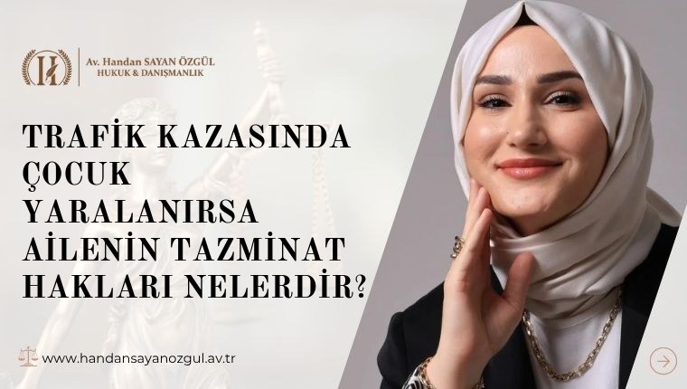 Trafik Kazasında Çocuk Yaralanırsa Ailenin Tazminat Hakları Nelerdir
