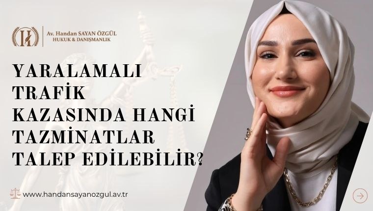 Yaralamalı Trafik Kazasında Hangi Tazminatlar Talep Edilebilir