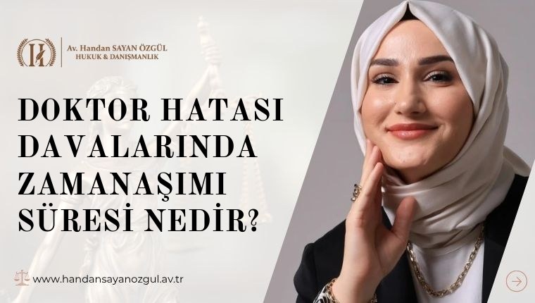 Doktor Hatası Davalarında Zamanaşımı Süresi Nedir