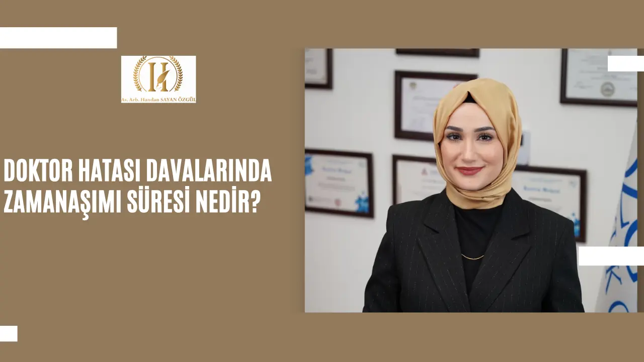 Doktor Hatasi Davalarinda Zamanasimi Suresi Nedir