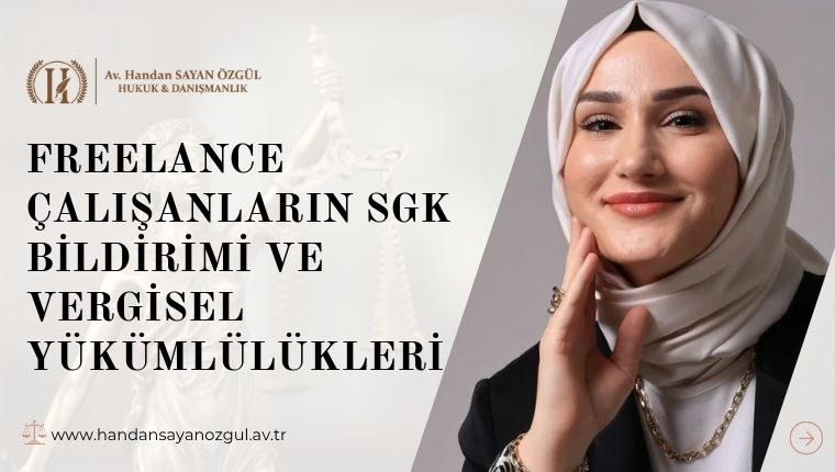 Freelance Çalışanların SGK Bildirimi ve Vergisel Yükümlülükleri
