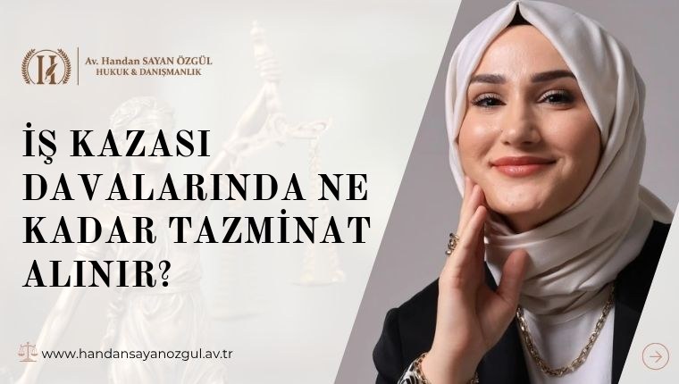 İş Kazası Davalarında Ne Kadar Tazminat Alınır