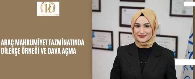 Araç Mahrumiyet Tazminatında Dilekçe Örneği Ve Dava Açma 6