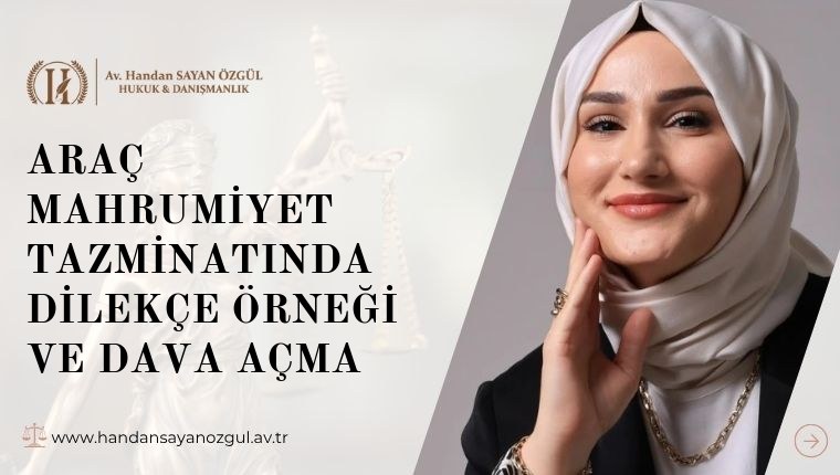 Araç Mahrumiyet Tazminatında Dilekçe Örneği Ve Dava Açma