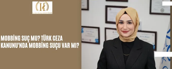 Mobbing Suç mu? Türk Ceza Kanunu'nda Mobbing Suçu Var mı? 4