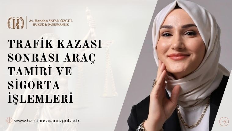 Trafik Kazası Sonrası Araç Tamiri ve Sigorta İşlemleri