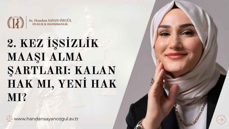2. Kez İşsizlik Maaşı Alma Şartları: Kalan Hak mı, Yeni Hak mı